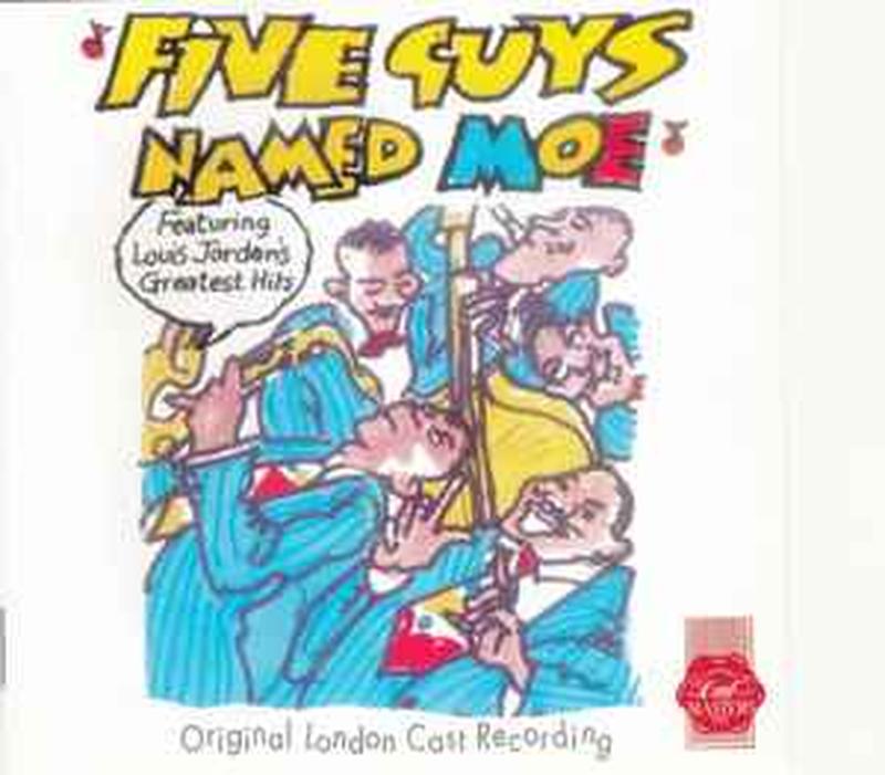 five-guys-named-moe---featuring-louis-jordans-greatest-hits-(original-london-cast-recording)