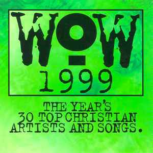 wow-1999-(the-years-30-top-christian-artists-and-songs.)
