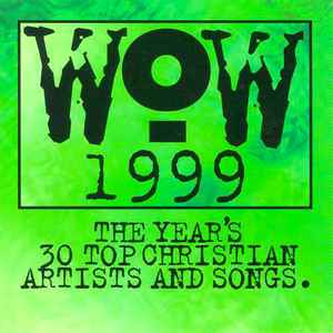 wow-1999-(the-years-30-top-christian-artists-and-songs.)