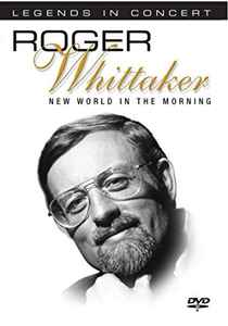 legends-in-concert.-roger-whittaker:-new-world-in-the-morning