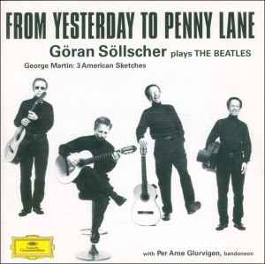 from-yesterday-to-penny-lane---göran-söllscher-plays-the-beatles