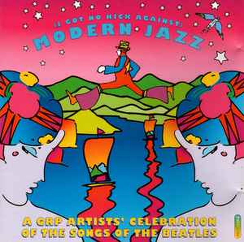 (i-got-no-kick-against)-modern-jazz-(a-grp-artists-celebration-of-the-songs-of-the-beatles)