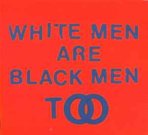 white-men-are-black-men-too
