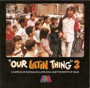 our-latin-thing-3-(a-sampler-of-boogaloo,-latin-soul-and-the-roots-of-salsa)
