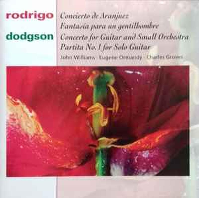 rodrigo---concierto-de-aranjuez,-fantasía-para-un-gentilhombre-/-dodgson---concerto-for-guitar-and-chamber-orchestra,-partita-no.-1-for-guitar