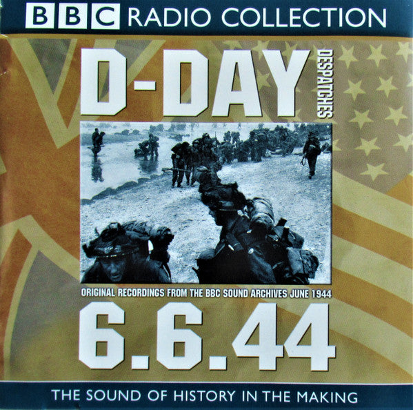 d-day-despatches-6.6.44-(original-recordings-from-the-bbc-sound-archives-june-1944)