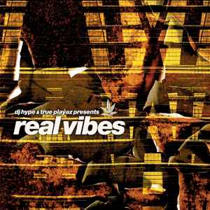 dj-hype-&-true-playaz-presents-real-vibes