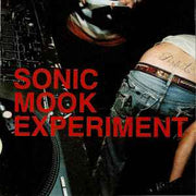 sonic-mook-experiment-(rare-mixes,-electronic-action-and-future-rock-&-roll)