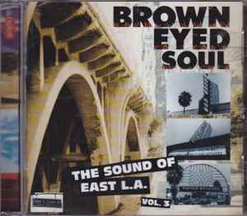 brown-eyed-soul-(the-sound-of-east-l.a.-vol.-3)