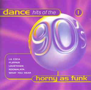 dance-hits-of-the-90s-1---horny-as-funk