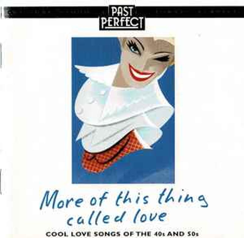 more-of-this-thing-called-love---cool-love-songs-of-the-40s-and-50s