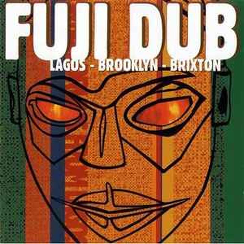 fuji-dub-lagos-brooklyn-brixton