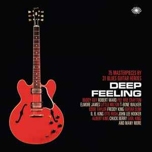 deep-feeling:-75-masterpieces-by-31-blues-guitar-heroes