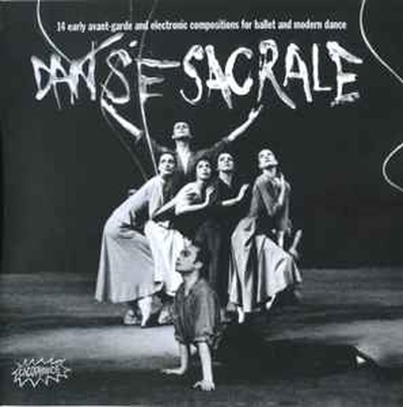 danse-sacrale-(14-early-avant-garde-and-electronic-compositions-for-ballet-and-modern-dance)