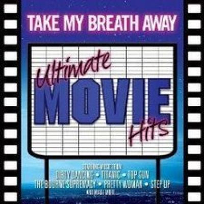 take-my-breath-away---ultimate-movie-hits