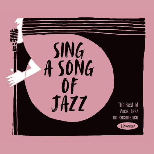 sing-a-song-of-jazz:-the-best-of-vocal-jazz-on-resonance