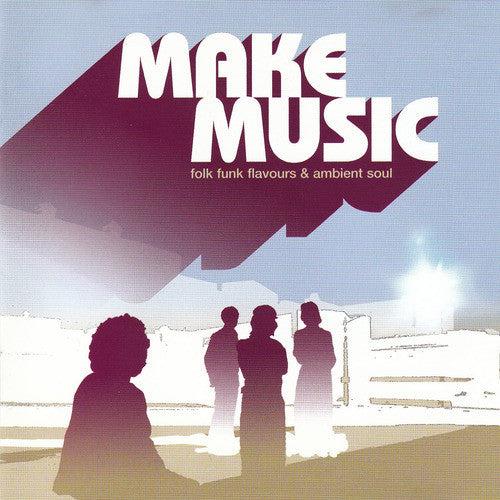 make-music-(folk-funk-flavours-&-ambient-soul)