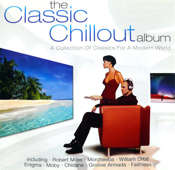the-classic-chillout-album-(a-collection-of-classics-for-a-modern-world)