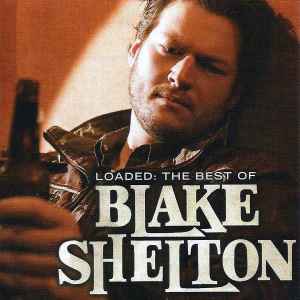 loaded:-the-best-of-blake-shelton