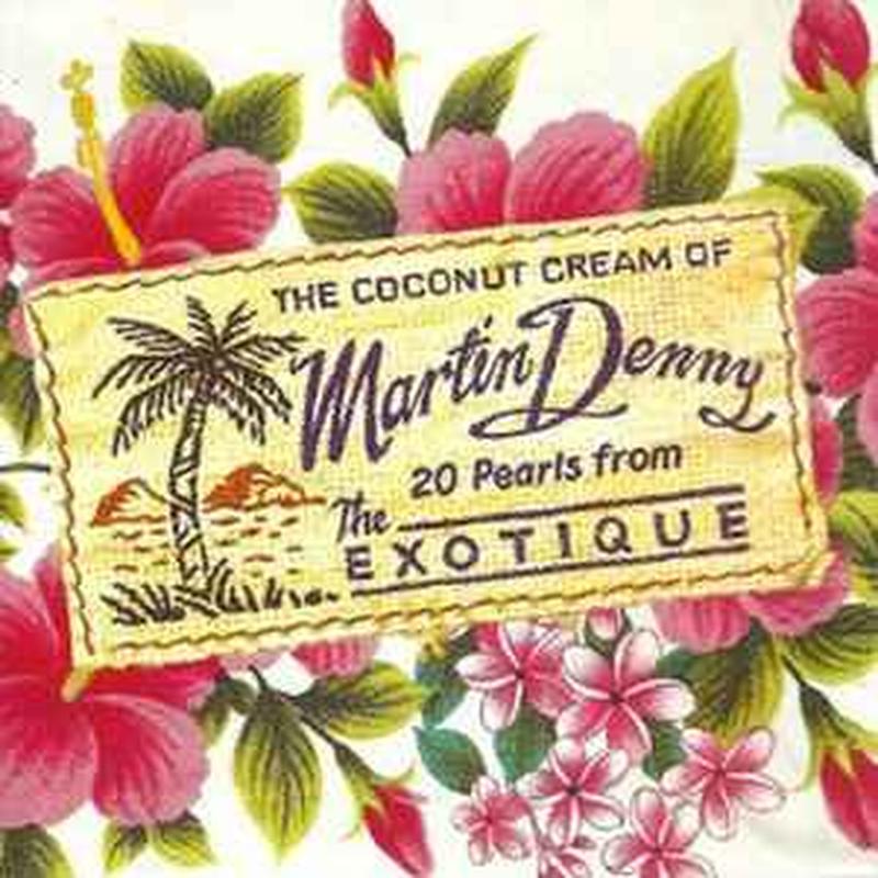 the-coconut-cream-of-martin-denny