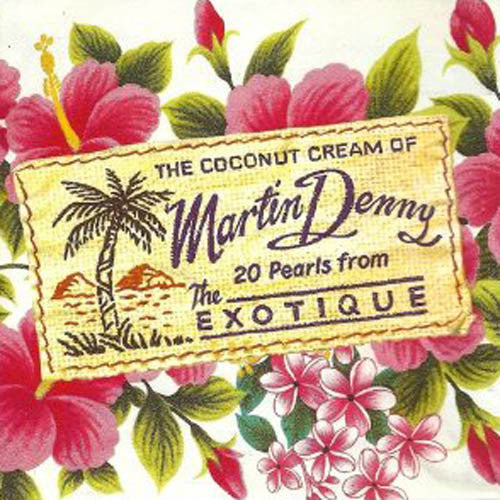 the-coconut-cream-of-martin-denny