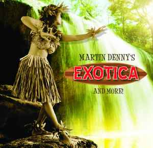 martin-dennys-exotica-and-more!