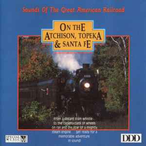 sounds-of-the-great-american-railroad---on-the-atchison,-topeka-&-santa-fe