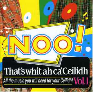 noo!-thats-whit-ah-caceilidh-vol.1
