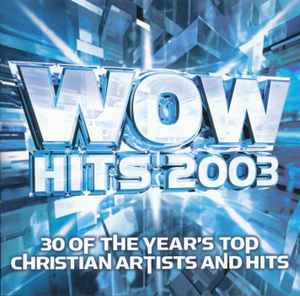 wow-hits-2003-(30-of-the-years-top-christian-artists-and-hits)