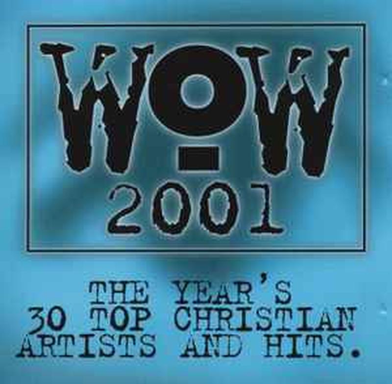 wow-2001-(the-years-30-top-contemporary-christian-artists-and-hits)