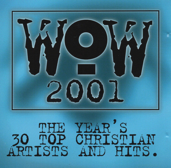 wow-2001-(the-years-30-top-contemporary-christian-artists-and-hits)