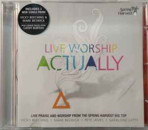 live-worship-actually-(live-praise-and-worship-from-the-spring-harvest-big-top)