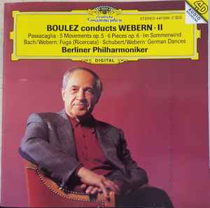 boulez-conducts-webern-·-ii-(passacaglia-·-5-movements-op.-5-·-6-pieces-op.-6-·-im-sommerwind-·-bach/webern:-fuga-(ricercata)-·-schubert/webern:-german-dances)