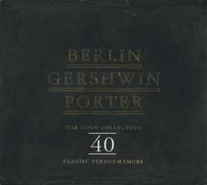 berlin-gershwin-porter---the-gold-collection.-40-classic-performances