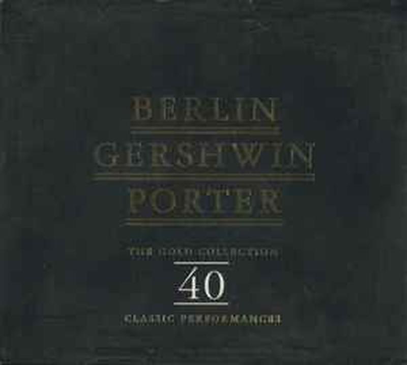 berlin-gershwin-porter---the-gold-collection.-40-classic-performances