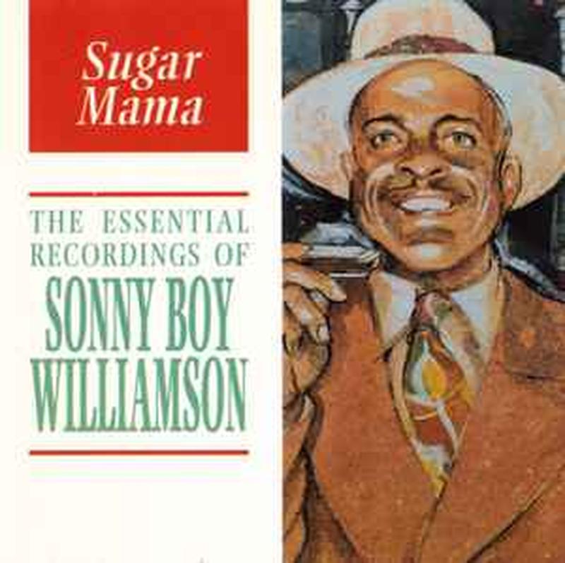 sugar-mama---the-essential-recordings-of-sonny-boy-williamson