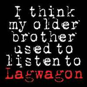 i-think-my-older-brother-used-to-listen-to-lagwagon
