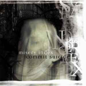 misery-index-/-commit-suicide