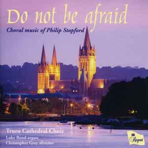 do-not-be-afraid-(choral-music-of-philip-stopford)