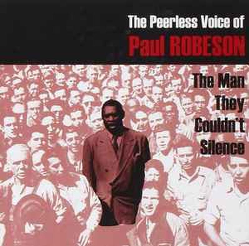 '-the-peerless-voice-of-paul-robeson:-the-man-they-couldnt-silence