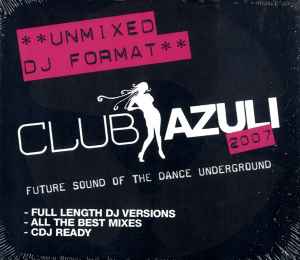 club-azuli-2007---future-sound-of-the-dance-underground-(unmixed-dj-format)