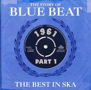 the-story-of-blue-beat-/-the-best-in-ska-1961-part-1