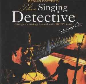dennis-potters-the-singing-detective:-20-original-recordings-featured-in-the-bbc-tv-serial-(volume-one)