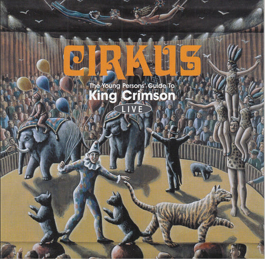 cirkus-(the-young-persons-guide-to-king-crimson-live)