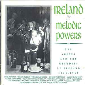 ireland---its-melodic-powers:-the-voices-and-the-melodies-of-ireland-1923-1955