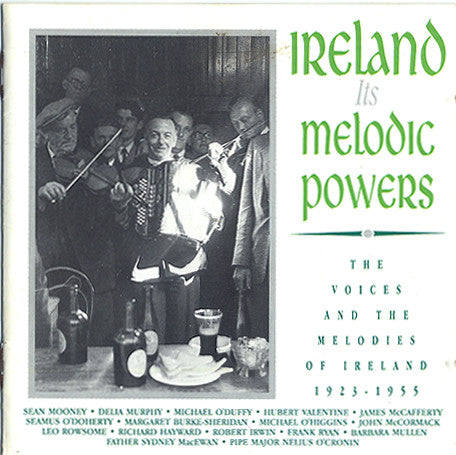 ireland---its-melodic-powers:-the-voices-and-the-melodies-of-ireland-1923-1955