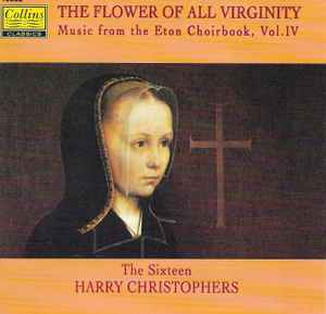 the-flower-of-all-virginity:-music-from-the-eton-choirbook,-vol.-iv
