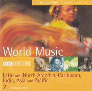 the-rough-guide-to-world-music:-latin-and-north-america,-caribbean,-india,-asia-and-pacific-volume-two
