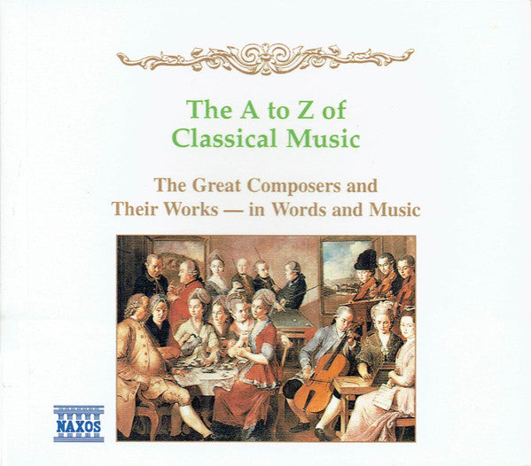 the-a-to-z-of-classical-music-(the-great-composers-and-their-works-in-words-and-music)