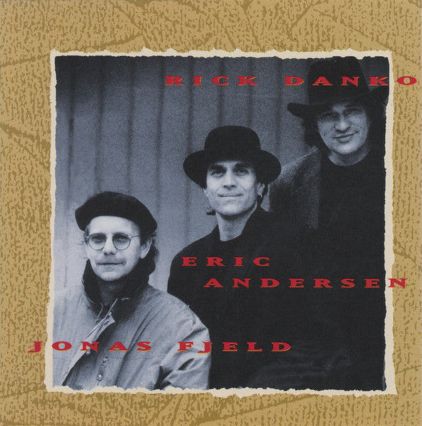 rick-danko-jonas-fjeld-eric-andersen